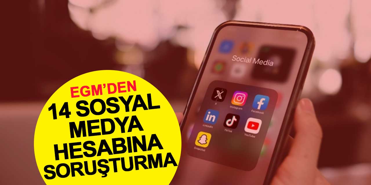 EGM'den Dezenformasyonla Mücadele: 14 Sosyal Medya Hesabına Soruşturma