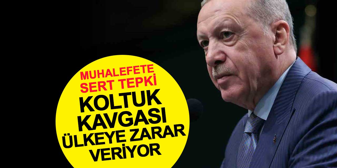 Erdoğan’dan Muhalefete Sert Tepki: Koltuk Kavgası Ülkeye Zarar Veriyor