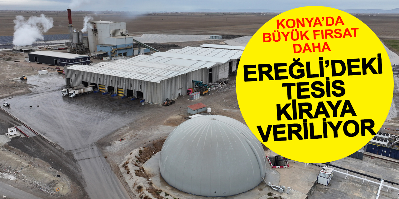 Ereğli Tesisi Kiraya Veriliyor!