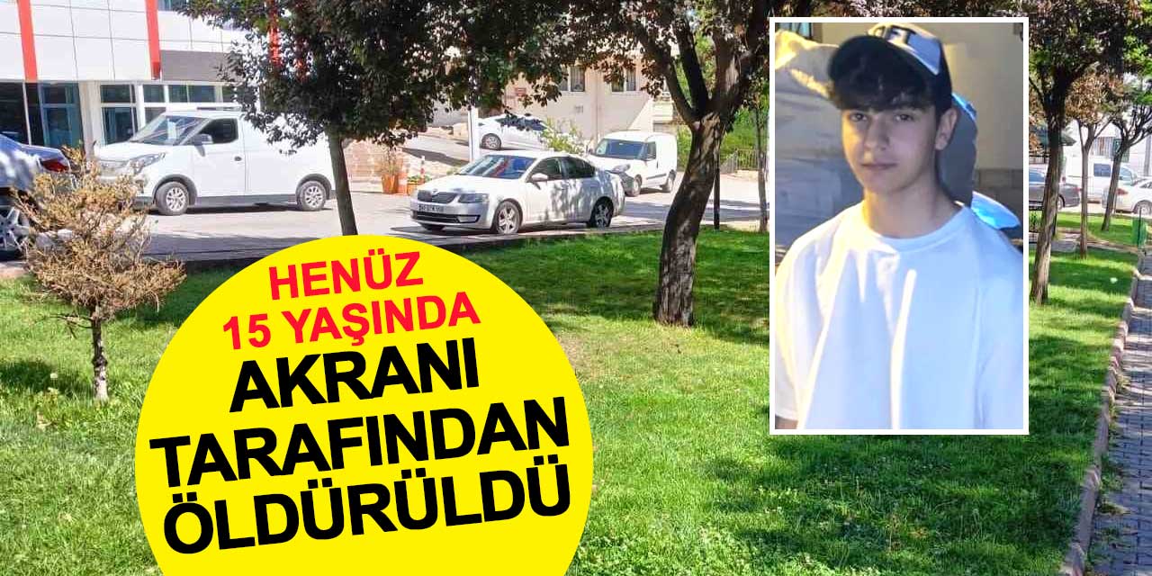Ankara’da 15 yaşındaki çocuk akranını öldürdü