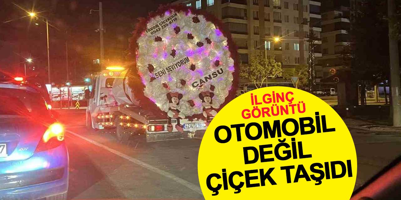 Konya’da Çekici Bu Kez Otomobil Değil, Çiçek Taşıdı