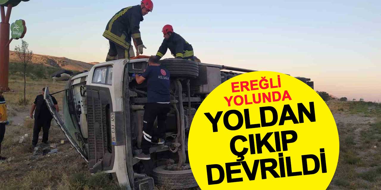 Konya'da yoldan çıkan kamyon devrildi