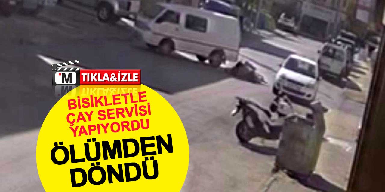 Bisikletle çay servisi yapan garson ölümden döndü