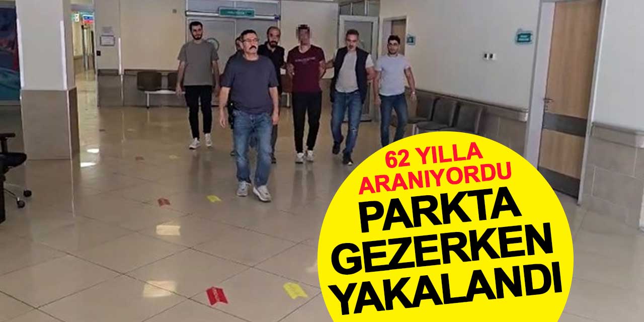 62 yılla aranıyordu, elini kolunu sallayıp gezerken yakalandı