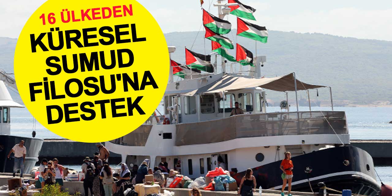 16 ülkeden Gazze’ye yola çıkan Küresel Sumud Filosu'na Destek