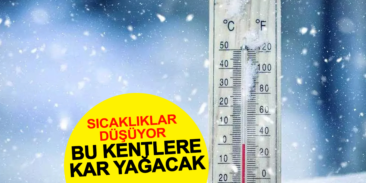 Sıcaklıklar Düşüyor Bu Kentlere Kar Yağacak