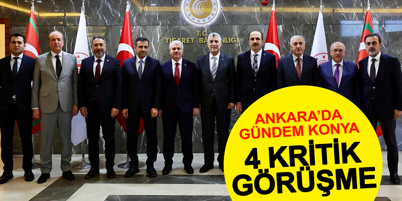 Ankara'da gündem Konya! 4 kritik görüşme