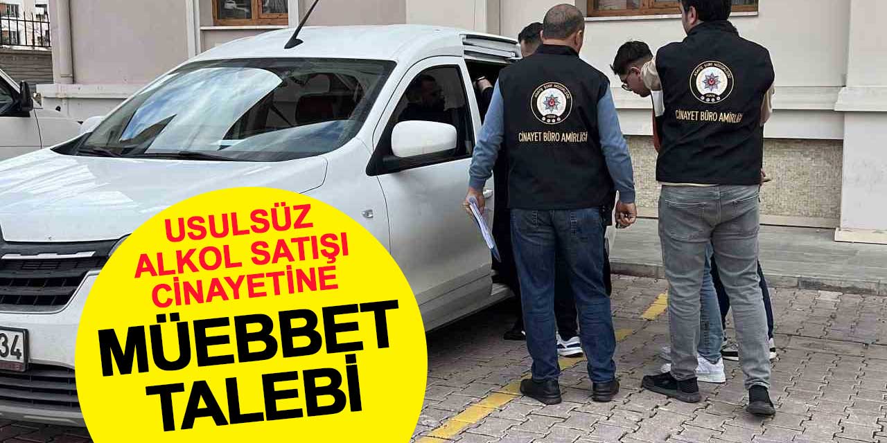 Konya'daki usulsüz alkol satışı cinayetine müebbet talebi