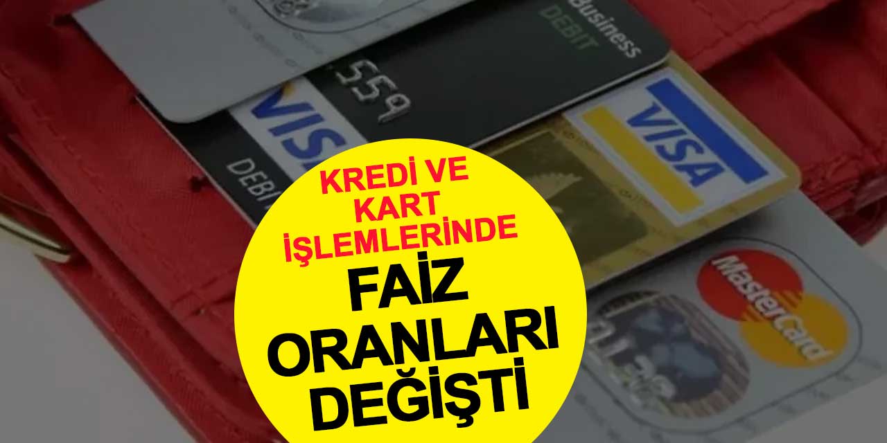 Kredi ve Kart İşlemlerine Yeni Düzenleme: Faiz Oranları ve Ücretler Değişti
