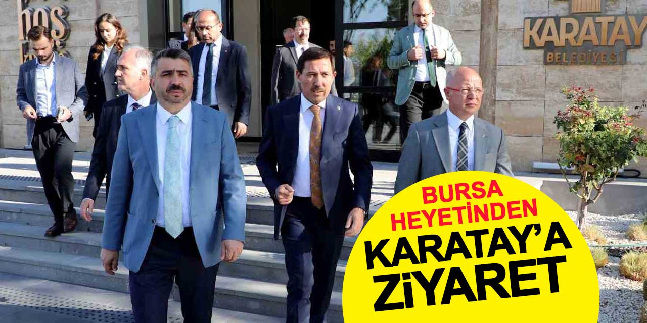 Bursa Heyetinden Karatay’a Ziyaret: Tecrübe Paylaşımı ve Ortak Proje Vizyonu