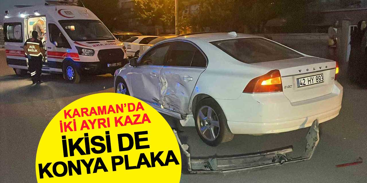 Karaman’da 2 kaza: İkisi de Konya plaka