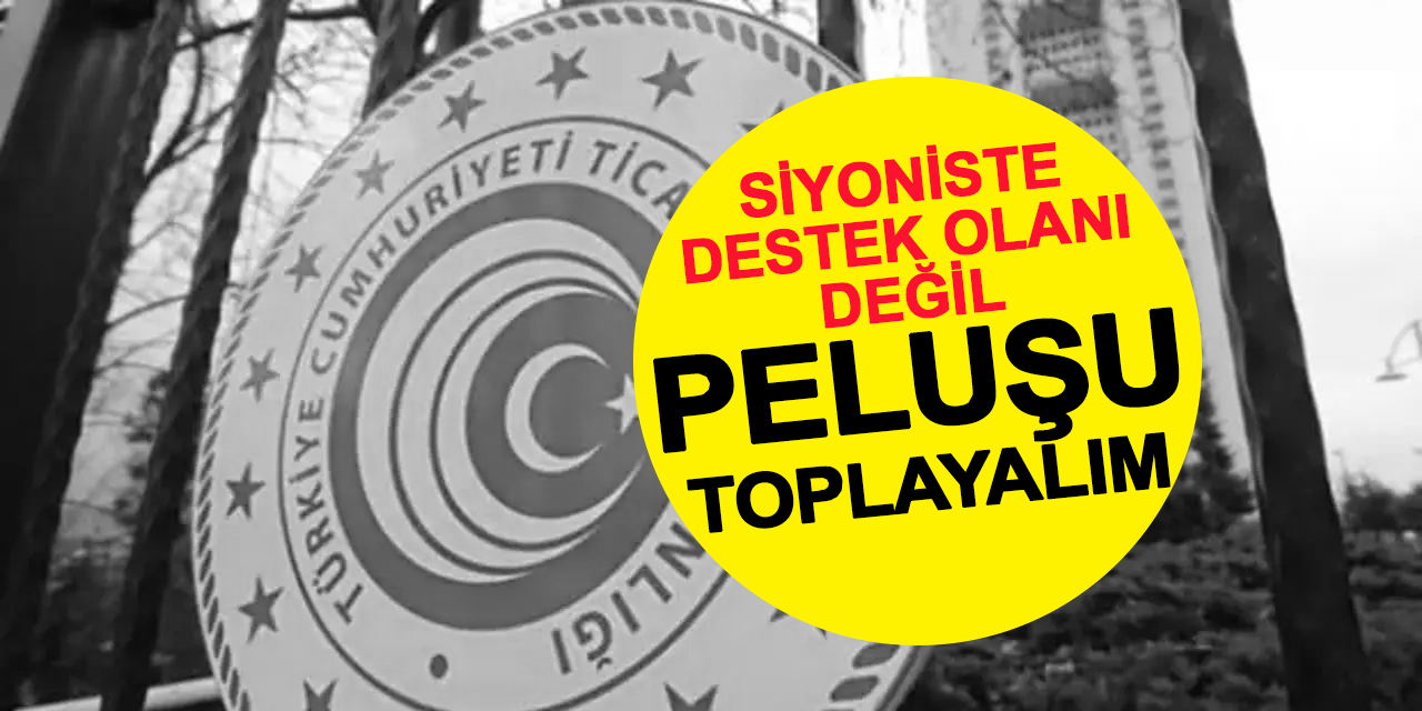 Siyoniste Destek Vereni Değil Peluşu Toplayalım