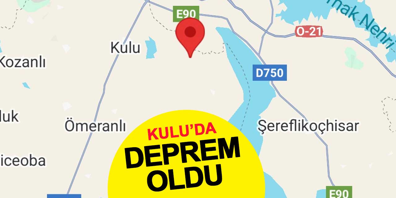 SON DAKİKA: Kulu'da deprem oldu