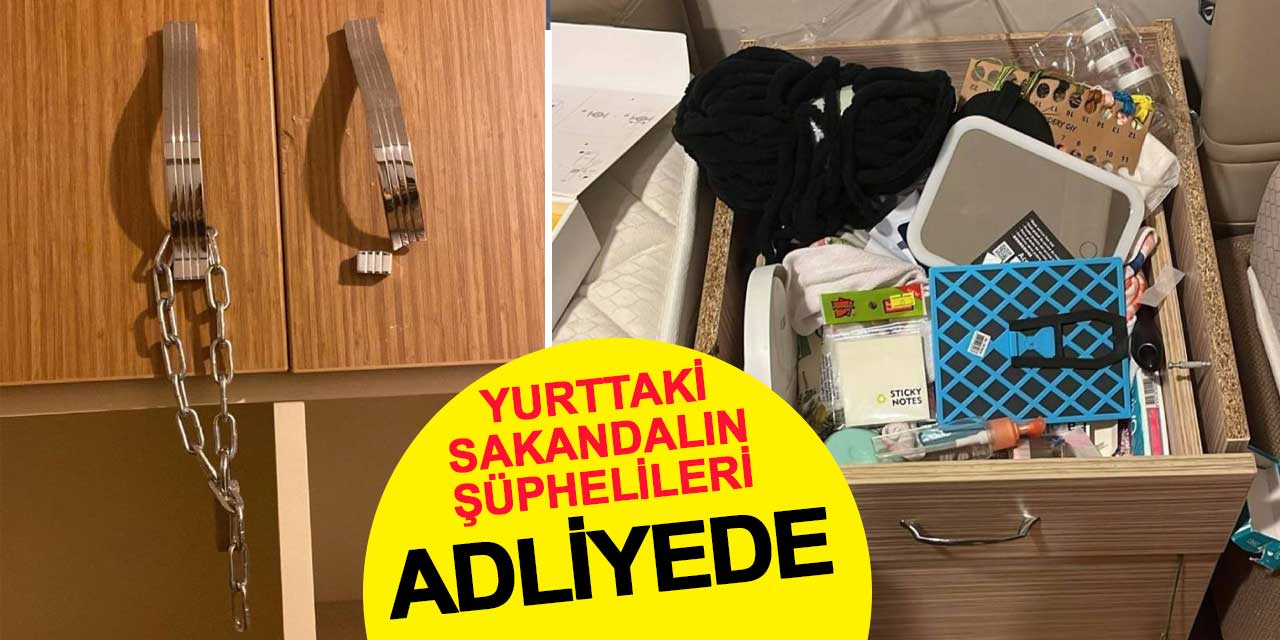 Kız öğrenci yurdundaki skandalın şüphelileri adliyede