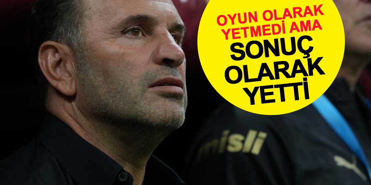 Okan Buruk: Oyun Yetmedi Ama Sonuç Yetti