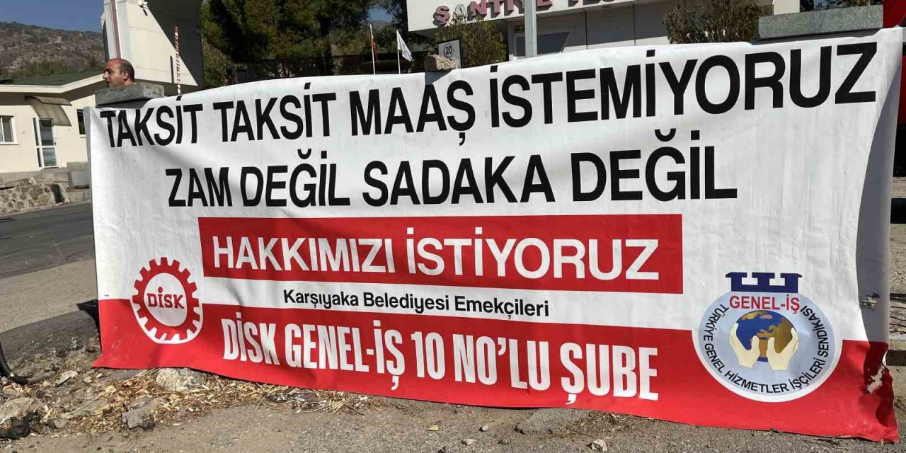 Karşıyaka Belediyesi'nde maaş alamayan 1800 işçi süresiz iş bıraktı