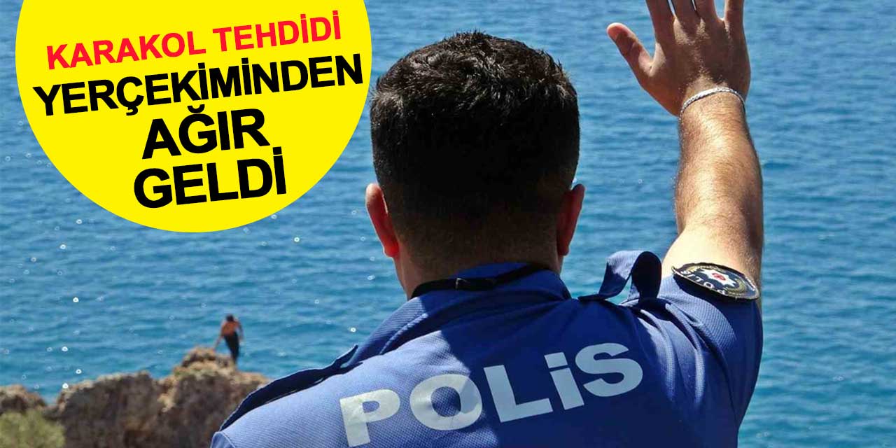 Polisin karakol tehdidi, yerçekiminden ağır geldi