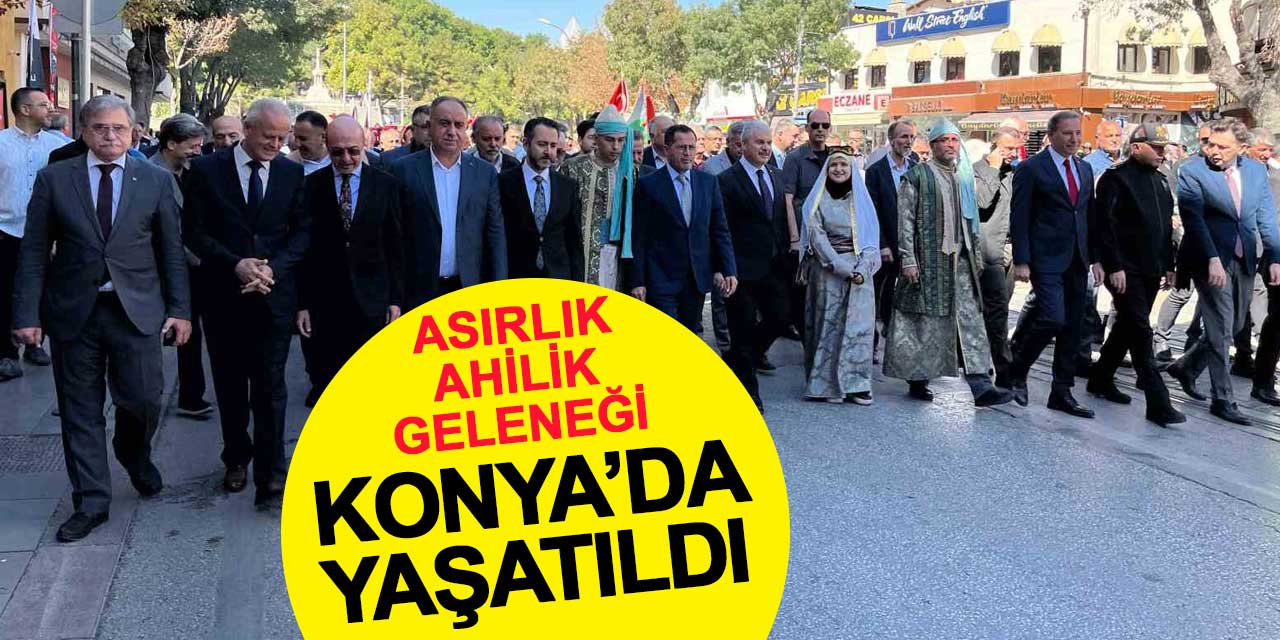 Konya’da 38. Ahilik Haftası büyük coşkuyla kutlandı