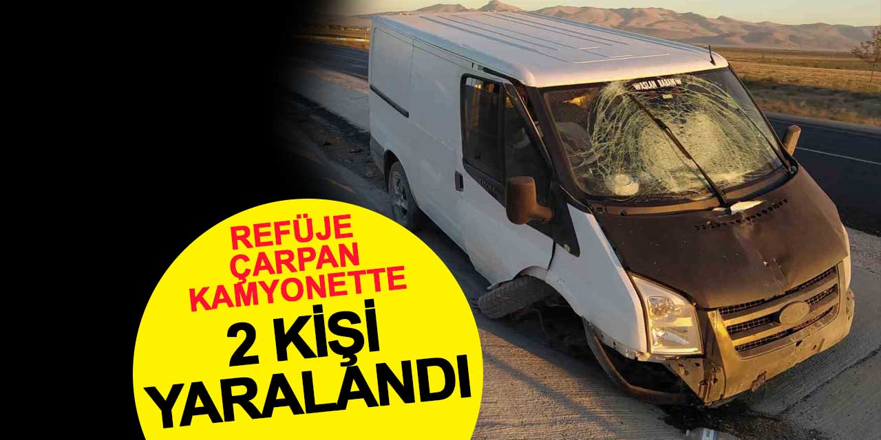 Konya'da refüje çarpan kamyonette 2 kişi yaralandı