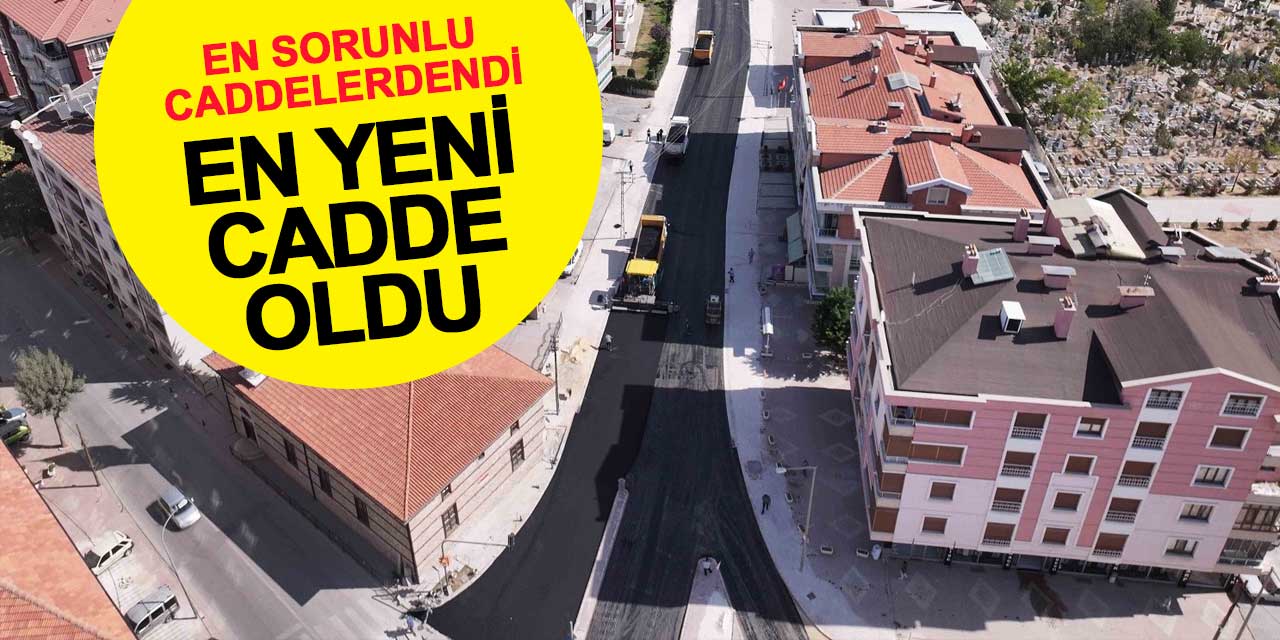 Konya'nın sorunlu caddesi, en güzel caddesi oldu