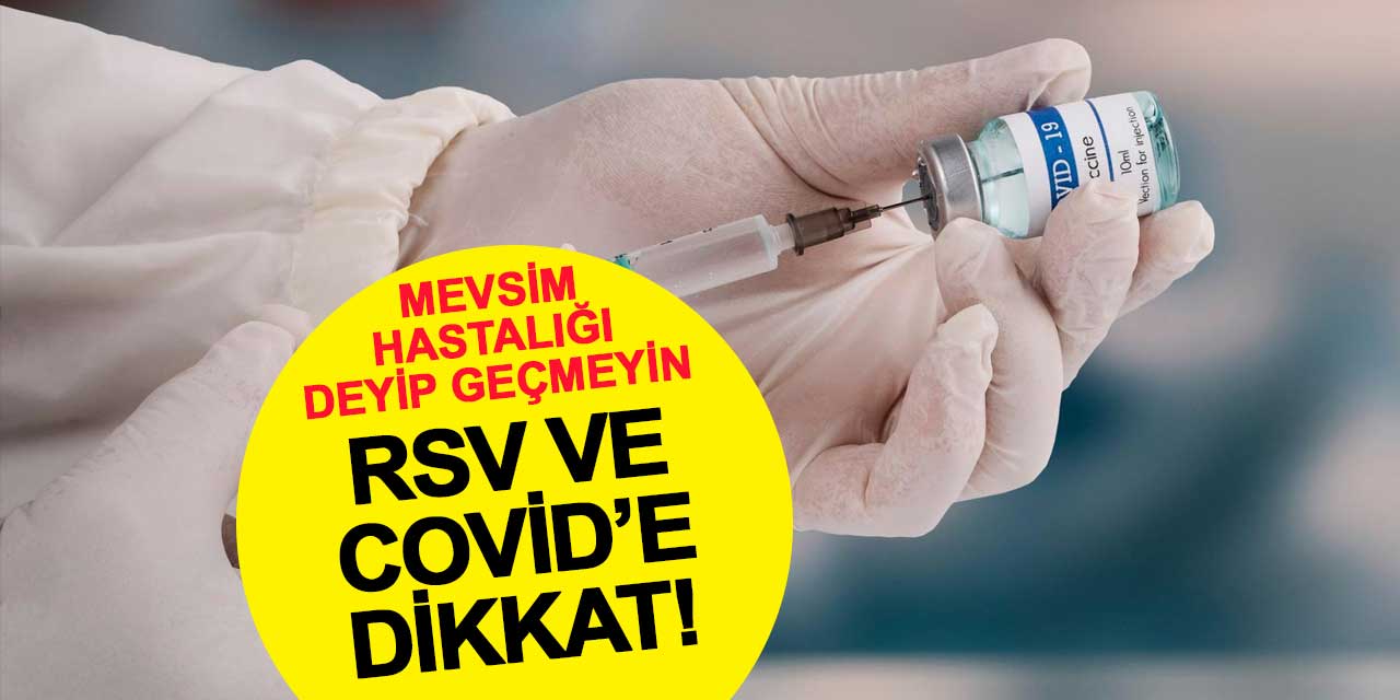 Uzmanlardan Sonbahar Uyarısı: Grip, RSV ve Covid’e Dikkat!