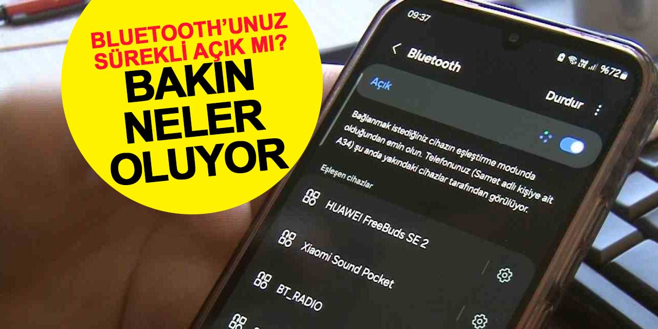 Bluetooth’unuz sürekli açık mı? Bakın neler oluyor