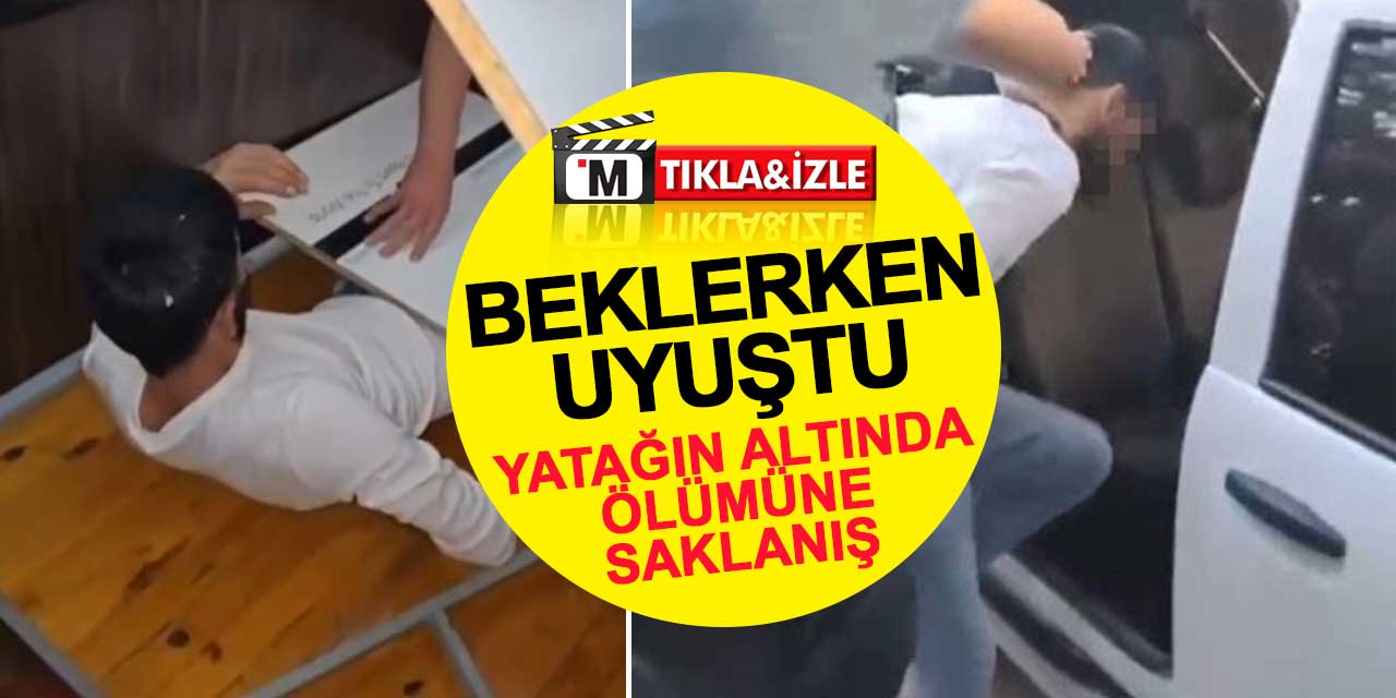 Yatağın altında ölümüne saklanış: Beklerken uyuştu