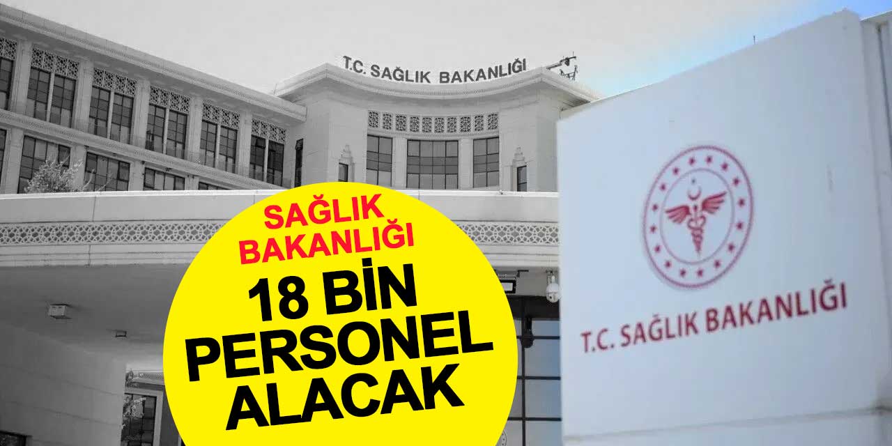 Sağlık Bakanlığı’na 18 Bin Personel Alımı Yapılacak