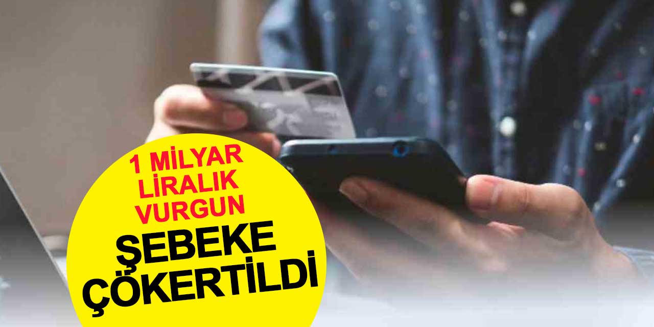 1 milyar liralık vurgun yapan şebeke çökertildi