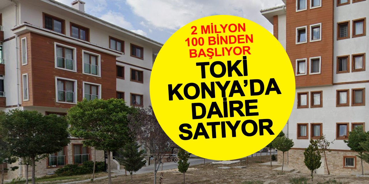TOKİ Konya'da 3 daire satacak