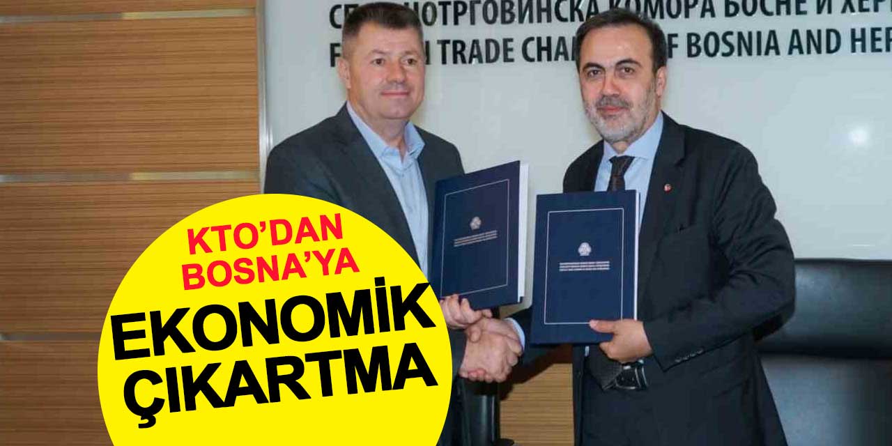 Konya Ticaret Odası’ndan Bosna Hersek’e Ekonomik Çıkartma
