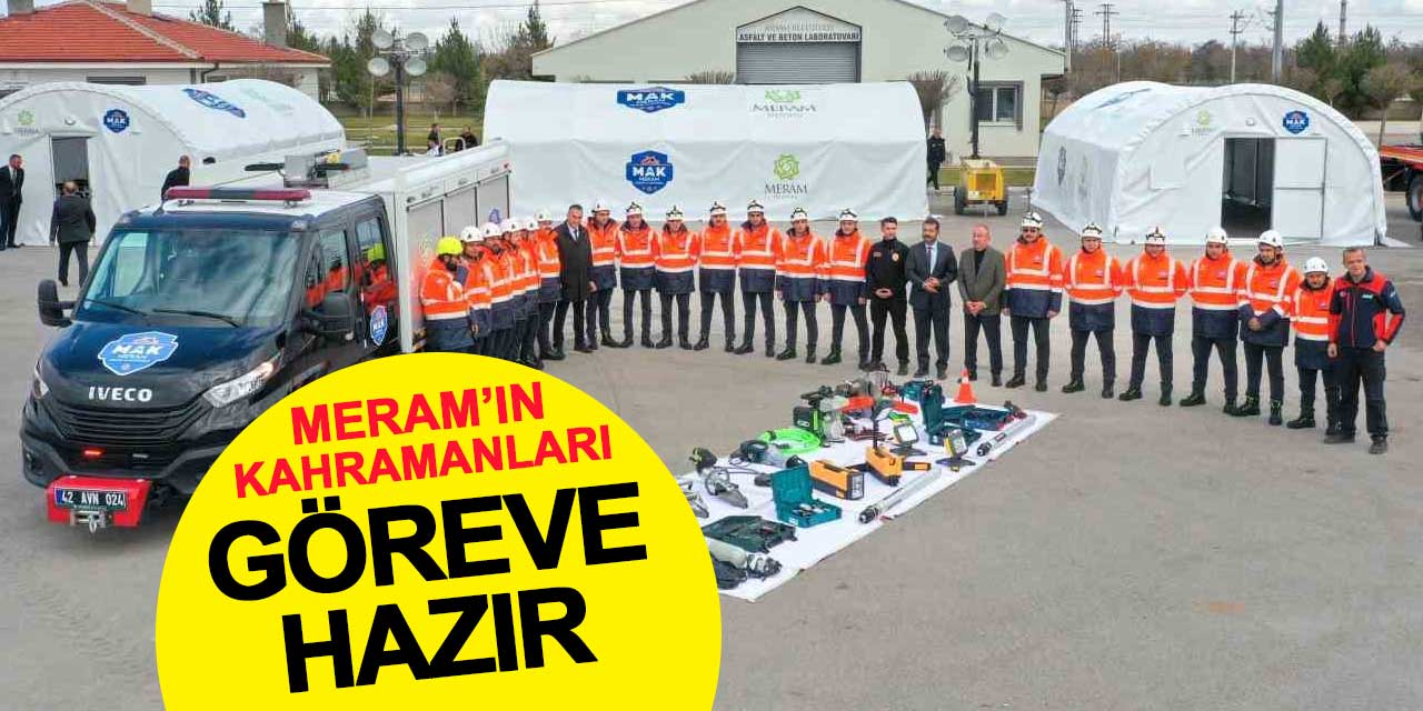Meram’ın Kahramanları Göreve Hazır