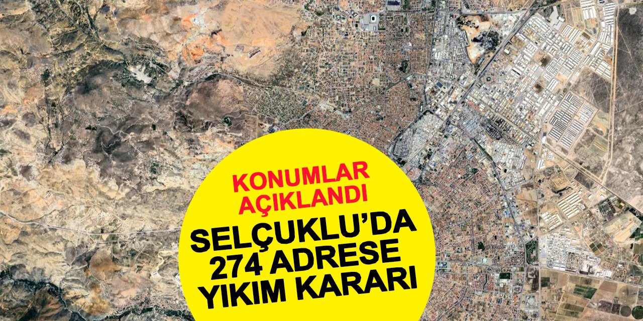 Selçuklu’da 274 adrese yıkım kararı