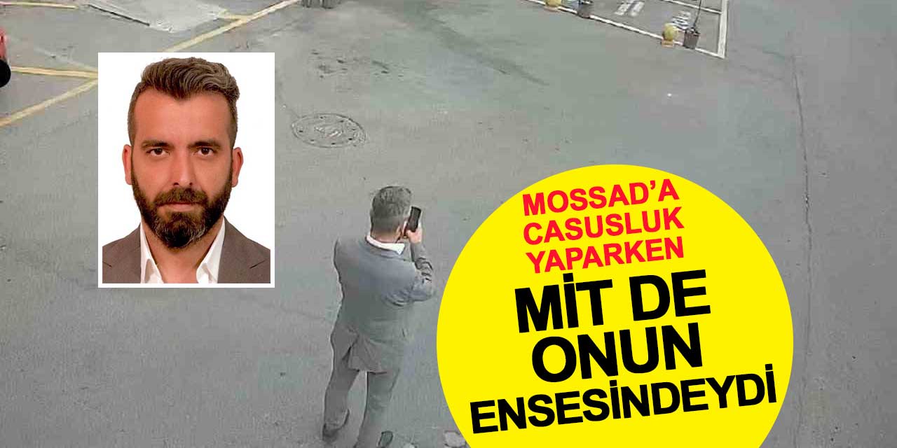 O MOSSAD'a casusluk yaparken MİT de onun ensesindeydi