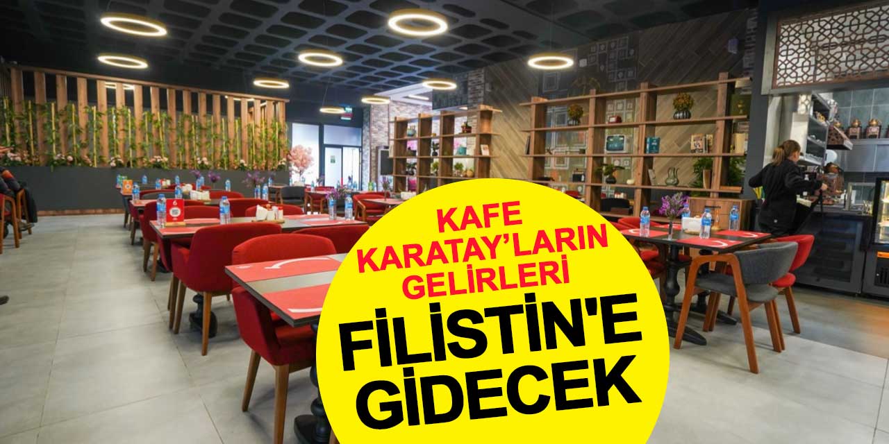 Kafe Karatay'ların gelirleri Filistin'e bağışlanacak