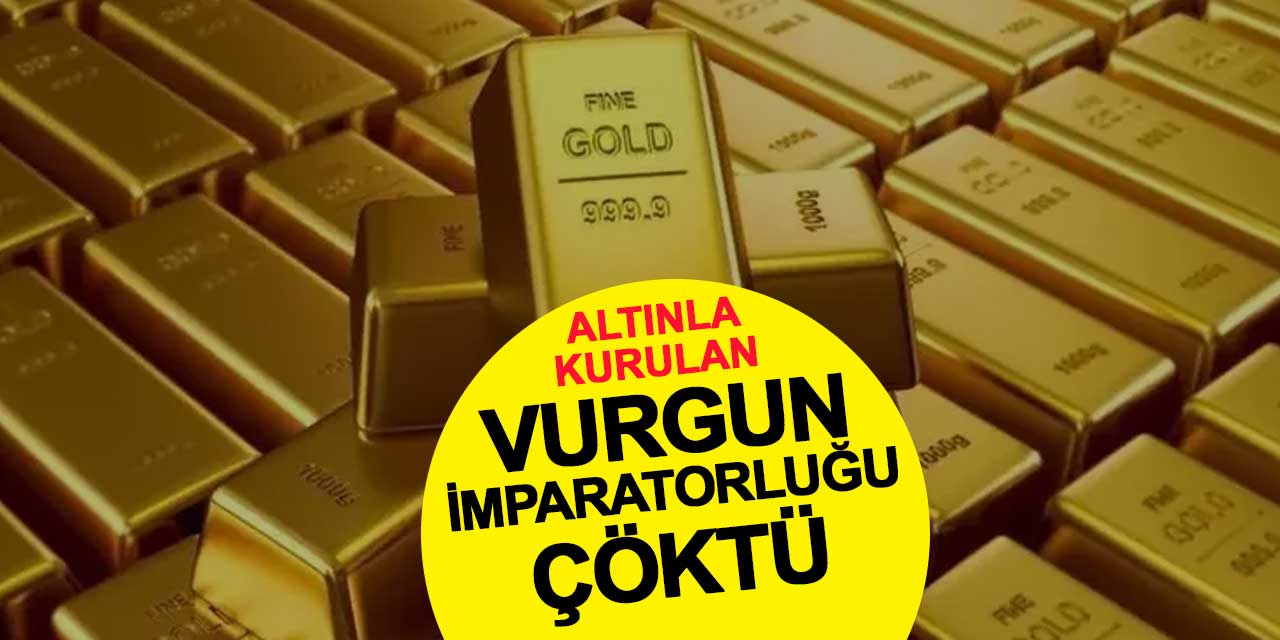 Altınla Kurulan Vurgun İmparatorluğu Çöktü: 20 Tutuklama
