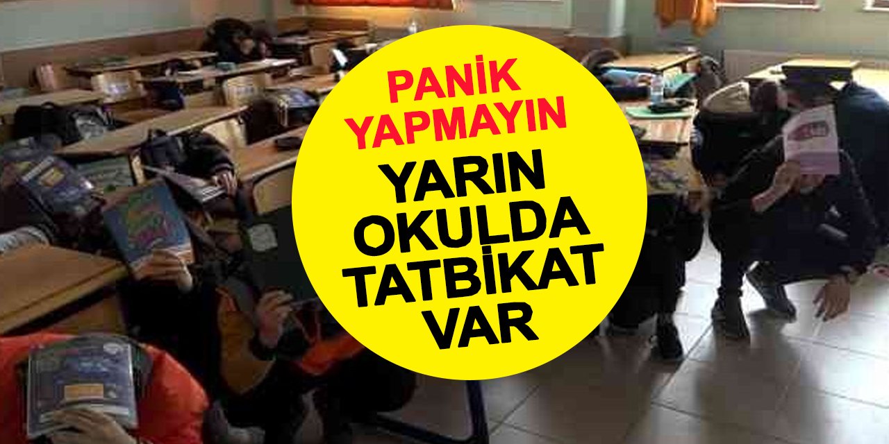 Yarın okullarda tatbikat var! Sakın panik yapmayın