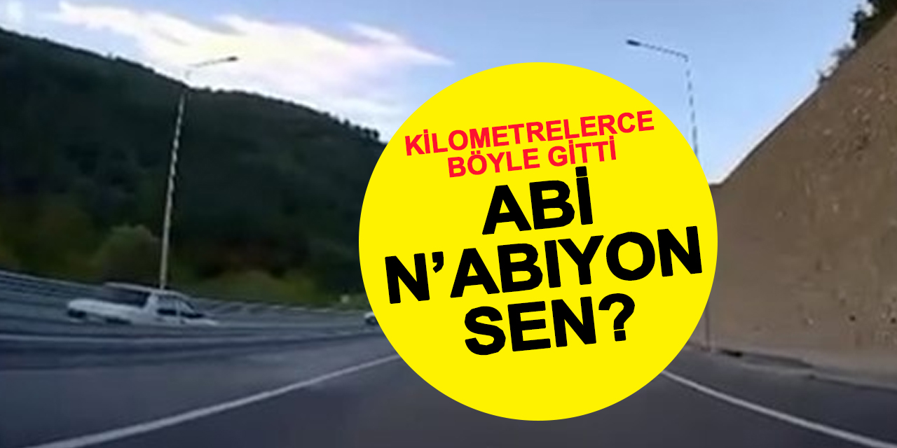 Abi N'abıyon Sen? Kilometrelerce Ters Gitti