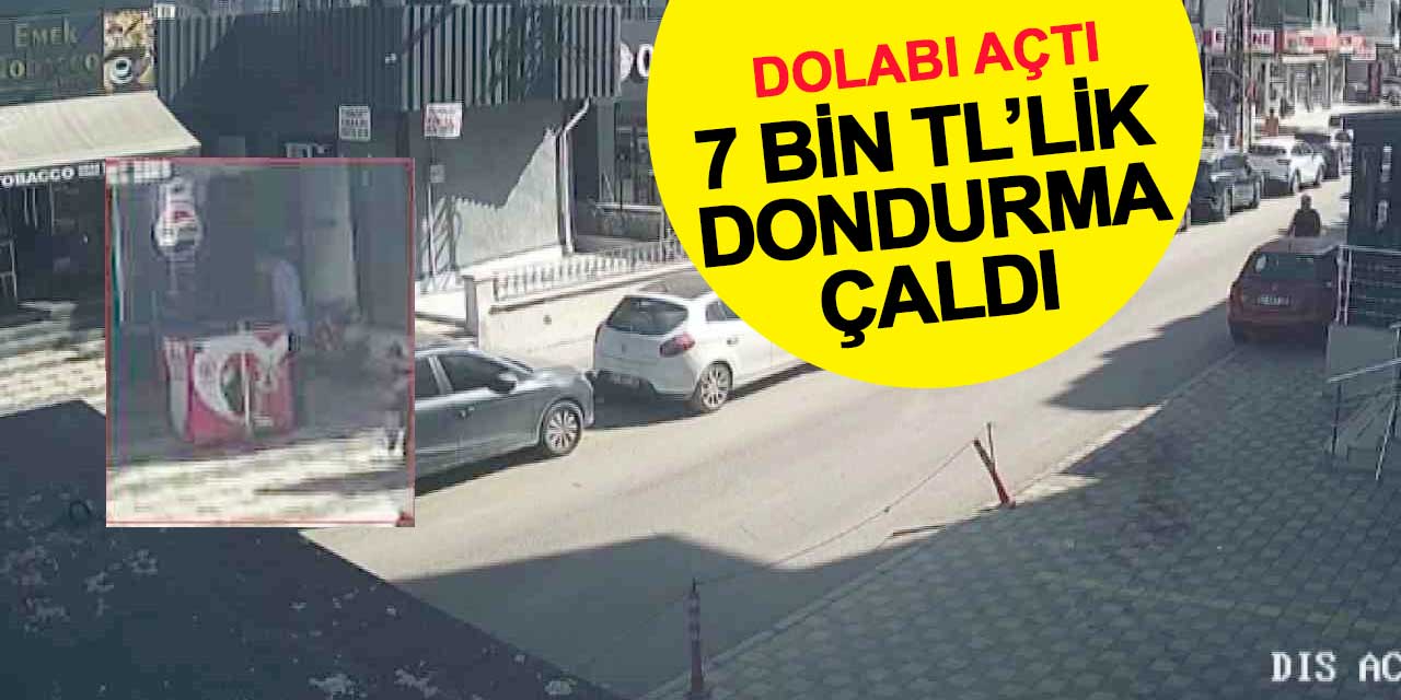 Dolabı açtı, 7 bin TL'lik dondurma çaldı
