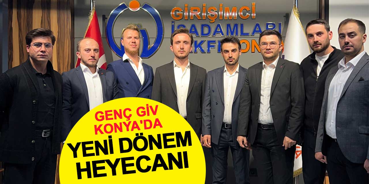 Genç GİV Konya'da Yeni Dönem Heyecanı