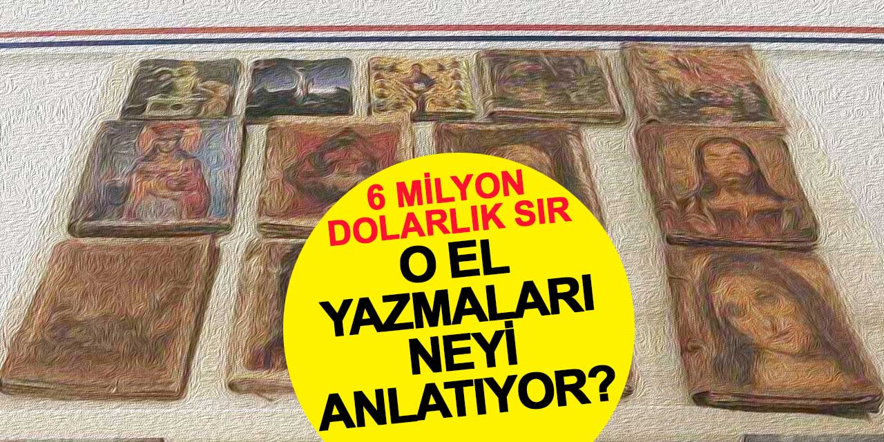 Ankara'da Ele Geçirilen 6 Milyon Dolarlık Sır: O El Yazmaları Neyi Anlatıyor?