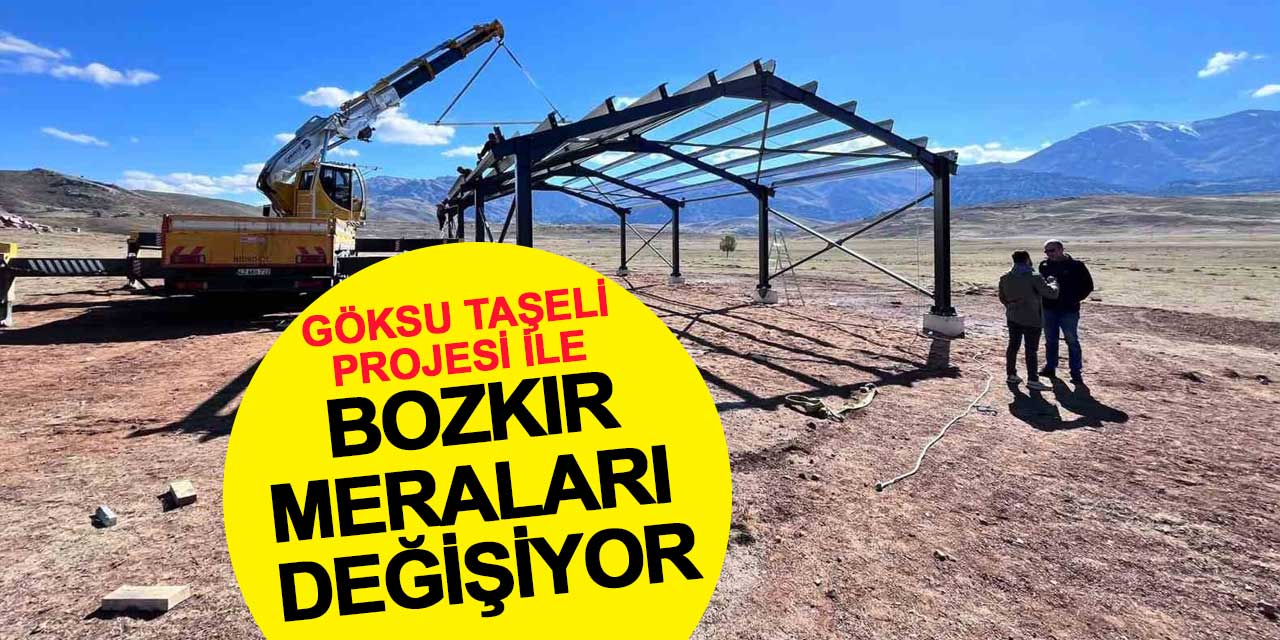 Göksu Taşeli Projesi ile Bozkır meraları değişiyor