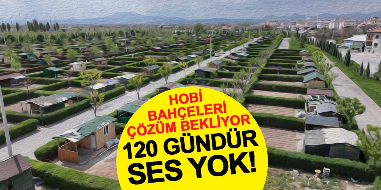 120 gündür ses yok! Konya hobi bahçeleri çözüm bekliyor