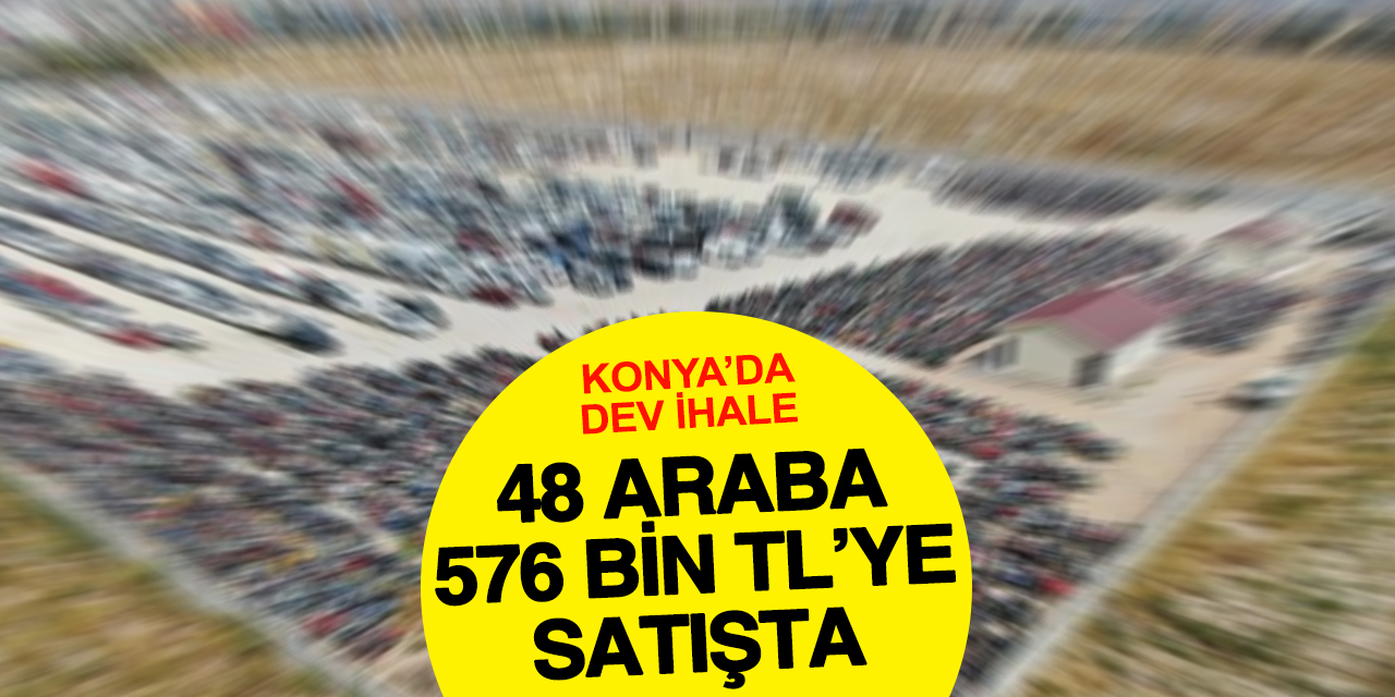 48 Otomobil 576 Bin Liradan İhaleye Çıkıyor