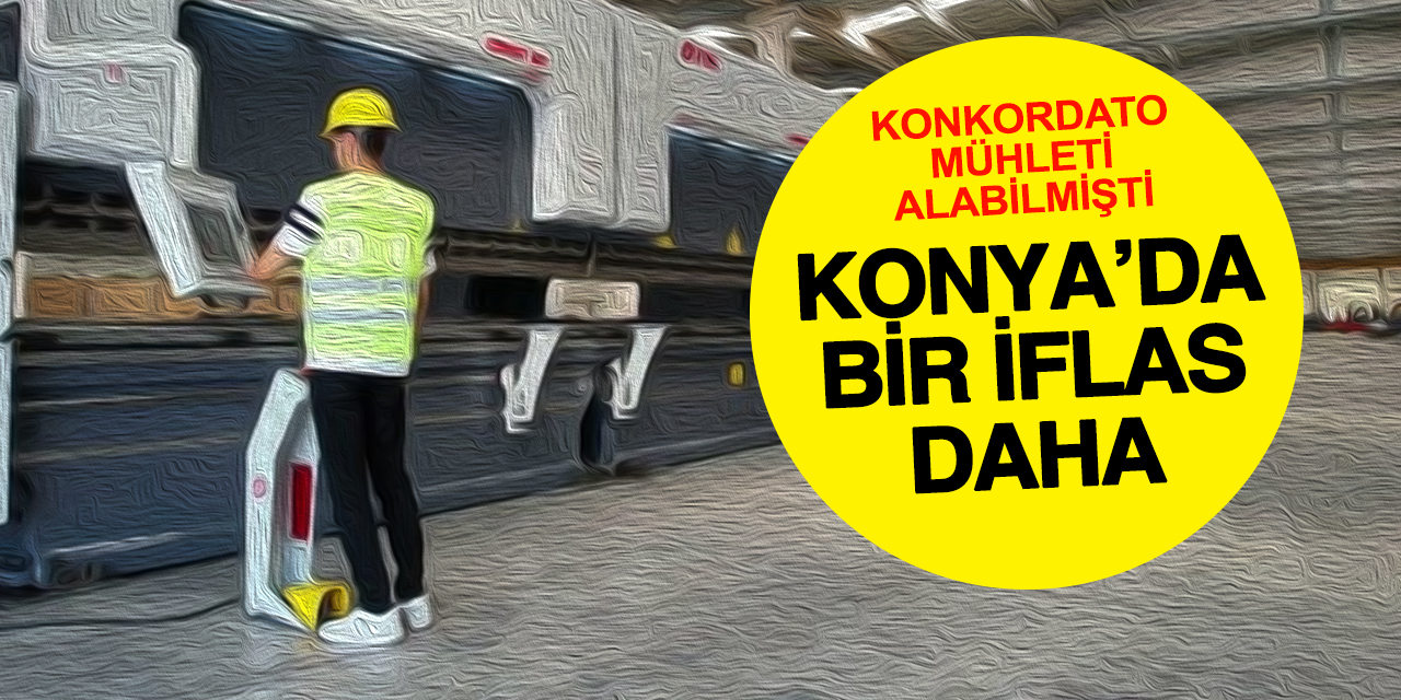 3 aylık geçici konkordato süreci iflasla sonuçlandı