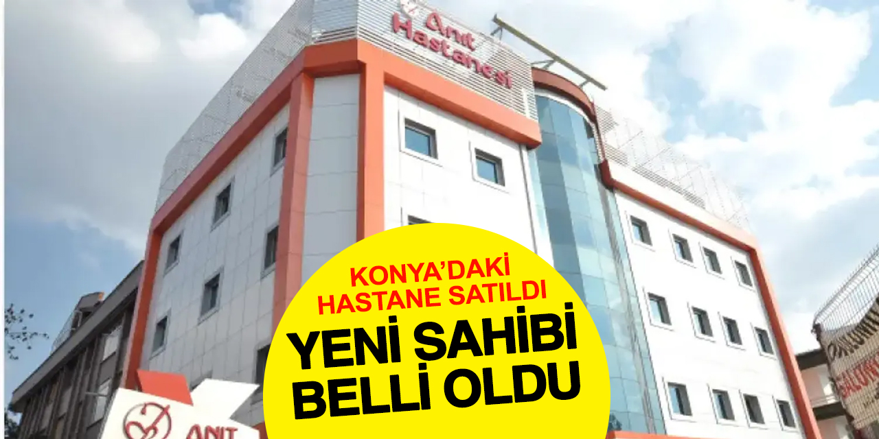 Anıt Hastanesi Satıldı! İşte Yeni Sahibi