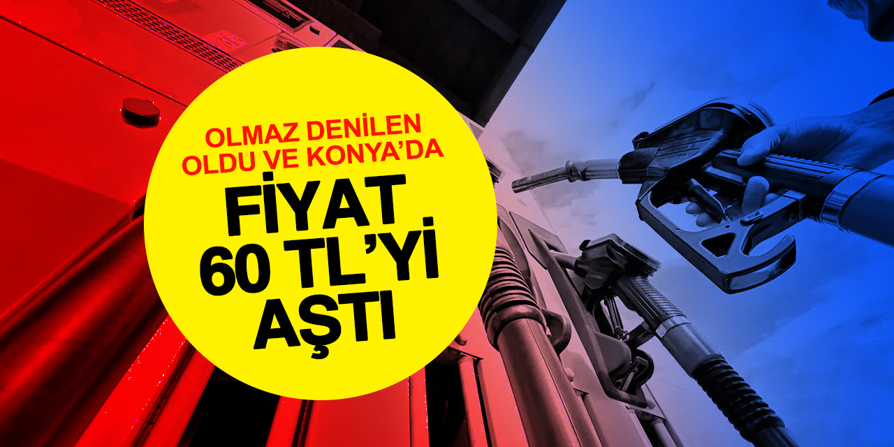 Konya’da Motorin Fiyatı 60 TL’yi Aştı
