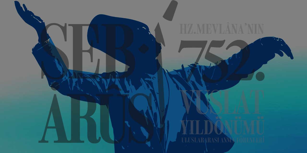 Mevlâna'nın 752. Vuslat Yıldönümü Törenleri Başlıyor: İşte 7-17 Aralık Şeb-i Arûs Programı