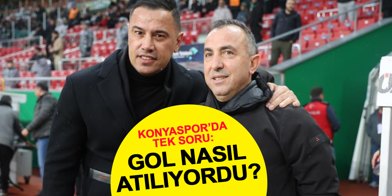 Konyaspor’da Tek Soru: Gol Nasıl Atılıyordu?