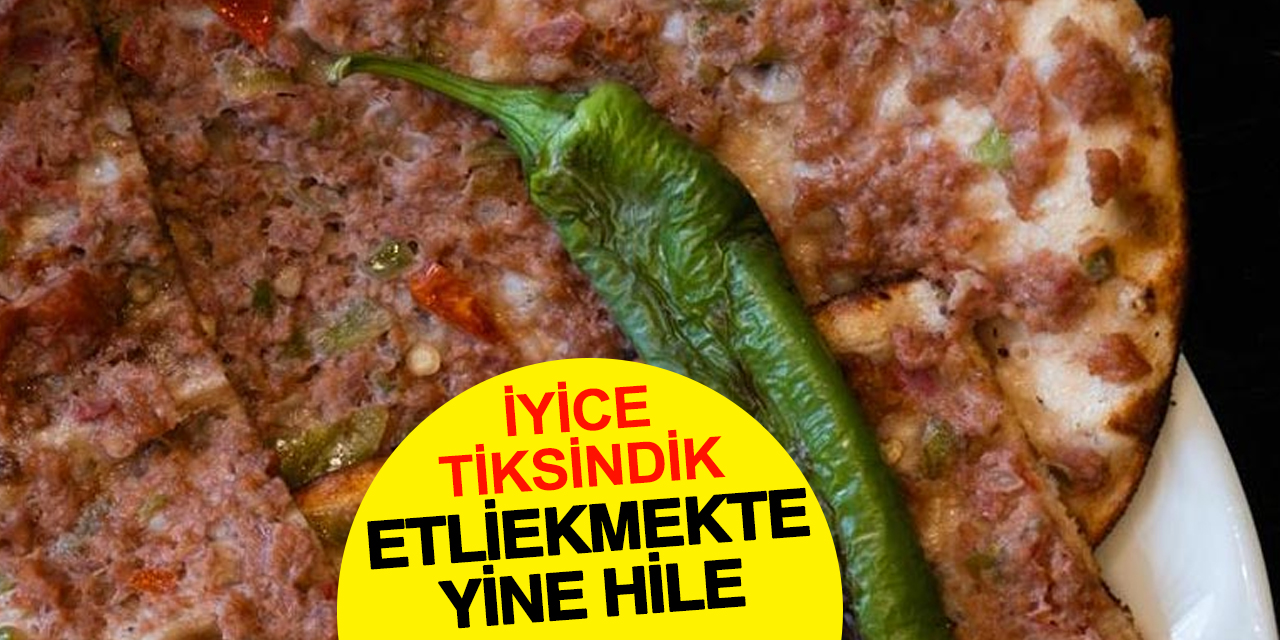 ​​​​​​​Konya'da etliekmekte tavuk eti, balda hile tespit edildi